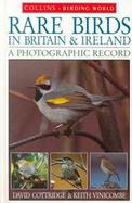 Rare Birds in Britain & Ireland: A Photographic Record cover