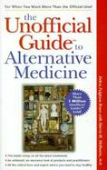 The Unofficial Guide to Alternative Medicine cover