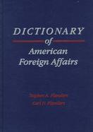 Dictionary of American Foreign Affairs cover