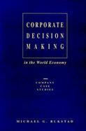 Corporate Decision Making in the World Economy Company Case Studies cover