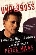 Underboss Sammy the Bull Gravano's Story of Life in the Mafia cover