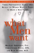 What Men Want Professional Single Men Reveal to Women What It Takes to Make a Man Yours cover