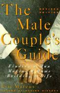 The Male Couple's Guide: Finding a Man, Making a Home, Building a Life cover