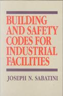 Building and Safety Codes for Industrial Facilities cover