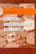 Teaching Undergraduate Economics A Handbook for Instructors cover