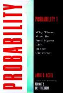 Probability 1: Why There Must Be Intelligent Life in the Universe cover