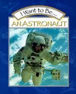 I Want to Be...an Astronaut cover