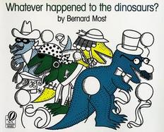 Whatever Happened to the Dinosaurs? cover