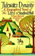 Tidewater Dynasty The Lees of Stratford Hall cover