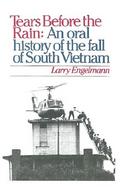 Tears Before the Rain: An Oral History of the Fall of South Vietnam cover