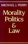 Morality, Politics and Law cover