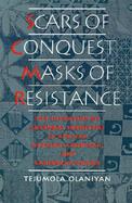 Scars of Conquest/Masks of Resistance The Invention of Cultural Identities in African, African-American, and Caribbean Drama cover