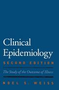 Clinical Epidemiology The Study of the Outcome of Illness cover