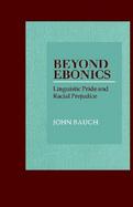 Beyond Ebonics Linguistic Pride and Racial Prejudice cover