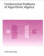 Fundamental Problems of Algorithmic Algebra cover