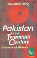 Pakistan in the Twentieth Century A Political History cover