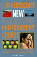 John Hedgecoe's New Introductory Photography Course cover