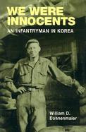 We Were Innocents An Infantryman in Korea cover