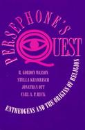 Persephone's Quest Entheogens and the Origins of Religion cover