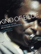 Kind of Blue: The Making of the Miles Davis Masterpiece cover