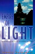 Empire of Light A History of Discovery in Science and Art cover