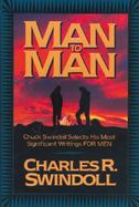 Man to Man: Chuck Swindoll Selects His Most Significant Writings for Men cover
