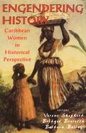 Engendering History Caribbean Women in Historical Perspective cover