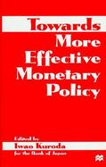 Towards More Effective Monetary Policy cover