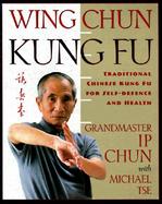 Wing Chun Traditional Chinese Kung Fu for Self-Defense and Health cover