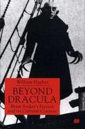 Beyond Dracula: Bram Stoker's Fiction and Its Cultural Context cover