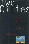 Two Cities: On Exile, History, and the Imagination cover