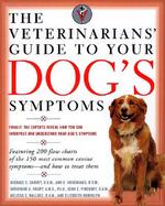 The Veterinarians' Guide to Your Dog's Symptoms Your Pet Can't Speak, but Its Symptoms Can cover