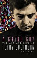 A Grand Guy: The Art and Life of Terry Southern cover