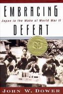 Embracing Defeat Japan in the Wake of World War II cover