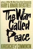The War Called Peace Krushchev's Communism cover