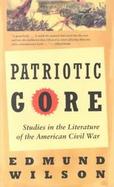 Patriotic Gore Studies in the Literature of the American Civil War cover