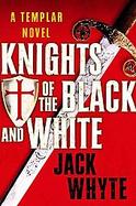 The Knights of the Black And White Book I of the Templar Trilogy cover
