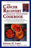 The Cancer Recovery Healthy Exchanges Cookbook cover