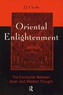 Oriental Enlightenment The Encounter Between Asian and Western Thought cover