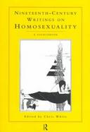 Nineteenth Century Writings on Homosexuality A Sourcebook cover