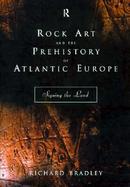 Rock Art and the Prehistory of Atlantic Europe Signing the Land cover