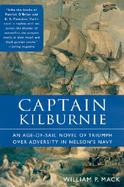 Captain Kilburnie: An Age-Of-Sail Novel of Triumph Over Adversity in Nelson's Navy cover
