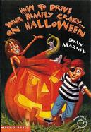 How to Drive Your Family Crazy¦ on Halloween cover