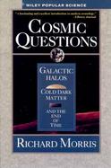 Cosmic Questions: Galactic Halos, Cold Dark Matter and the End of Time cover