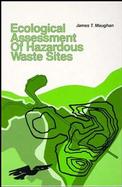 Ecological Assessment of Hazardous Waste Sites cover