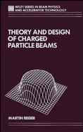 Theory and Design of Charged Particle Beams cover