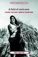 A Field of One's Own: Gender and Land Rights in South Asia cover