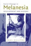 Social Change in Melanesia Development and History cover