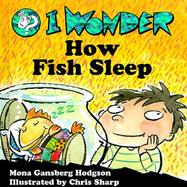 I Wonder How Fish Sleep cover