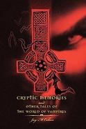 Cryptic Memories And Other Tales of the World of Vampires cover